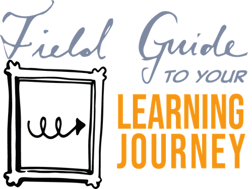 graphic of window with curvy arrow and the text Field Guide to Your Learning Journey